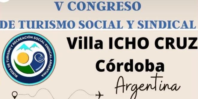 Nueva edición del Congreso de Turismo Social y Sindical en Icho Cruz Nueva edición del Congreso de Turismo Social y Sindical en Icho Cruz